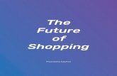 The Future of Shopping · in the future. Brick-and-Mortar eCommerce Investment Cost Revenue Growth eCommerce has grown in market share year after year, and is projected to continue