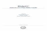 IndeAccess Plus Ride Guideindebusmo.com/.../IndeAccess_Plus-Ride-Guide_June2015.pdf · 2016-10-26 · IndeAccess Plus Ride Guide KCATA 1200 E 18th Street KCMO 64108 Phone: (816) 842-9070