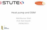 Heat pump and DSM - I-Stute files/Progress MC June 2015/MC presentation … · Heat pump and DSM Nikhilkumar Shah Prof. Neil Hewitt 29/06/2015 . Contents •Background •Heat pump