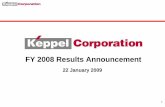 FY 2008 Results Announcement - Keppel Corporation. KCL FY08 Results...EPC: 2007-09 Operations to commence in 1Q’10 EPC: 2008-10 EPC revenue contribution from 1H’09 Tuas South Incineration