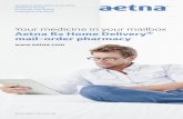 Your medicine in your mailbox Aetna Rx Home …...05.02.308.1-KC C (5/14) Quality health plans & benefits Healthier living Financial well-being Intelligent solutions Your medicine