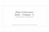 Zelle - Chapter 11 · Data Collections •Sequences - 11.2 •Lists / Arrays - 11.2 •Dictionaries - 11.6 •For this lecture - avoid 11.3, 11.4, and 11.5 - these deal with classes
