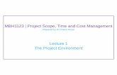 MBH1123 | Project Scope, Time and Cost Management · 2018-07-04 · The structure of organization constrains the availability of resources in a spectrum from functional to projectized,