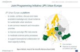 Joint Programming Initiative (JPI) Urban Europe · Joint Programming Initiative (JPI) Urban Europe JPI Urban Europe as platform - to create, combine, discuss and make available knowledge