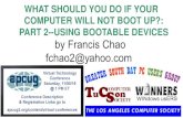 WHAT SHOULD YOU DO IF YOUR COMPUTER WILL NOT BOOT … · 2019-06-10 · BOOTING WITH A BOOTABLE DVD OR CD DISC, A BOOTABLE USB FLASH DRIVE, OR A BOOTABLE HDD (continued) • The free