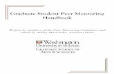 Graduate Student Peer Mentoring Handbook · The Peer Mentoring program was created to decrease inappropriate early attrition and promote academic success in PhD programs at Washington