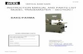Trademaster Manual - Section I - Dake Corp...To remove the blade, release the blade tension handle. (Item C on page 6). Remove the blade. To install the blade, place the blade over