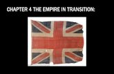 CHAPTER 4 THE EMPIRE IN TRANSITIONsgachung.weebly.com/uploads/3/7/7/7/37771531/12_chapter... · 2019-10-09 · Revolution, the British parliament established a growing supremacy over