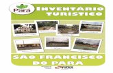 GOVERNO DO ESTADO DO PARÁ · O processo de inventariação da oferta turística de São Francisco do Pará se deu metodologicamente em três fases distintas: 1) Pesquisa de Gabinete;