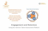 Engagement and Retention - utransitionconsulting.com · Engagement and Retention Using the Harrison Talent Assessment Platform Keeping top talent in an era of almost full employment