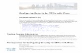 Configuring Security for VPNs with IPsec...Configuring Security for VPNs with IPsec Last Updated: September 13, 2011 This module describes how to configure basic IP Security (IPsec)