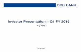 Investor Presentation – Q1 FY 2016 · INR mn June 30, 2014 June 30, 2015 Deposits 105,519 132,693 CASA 26,782 30,569 NRI Deposits 9,005 12,205 Advances 82,914 104,258 Key Ratios