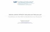 2014-2015 PhD Student Manual - University of Florida · 2014 – 2015 PhD Student Manual 2 GUIDELINES FOR THE PHD IN HEALTH SERVICES RESEARCH MISSION STATEMENT The mission of the