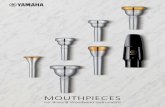 MOUTHPIECES - Yamaha€¦ · smooth attack, secure control, and easy playability. They have the ideal weight for all-around usage and are available in over 100 conﬁ gurations. Model