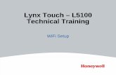 Lynx Touch - L5100 · 2016-11-26 · WiFi Alarm Reporting • After 1 hour of AC loss, the WiFi module shuts down to preserve battery. • Reports may take up to 60 seconds to report,