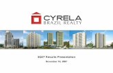 GlobalRI · 2016-08-09 · 3Q07 Results Presentation November 14, 2007 . Cyrela Brazil Realty Team Chief Executive Officer CFO and Investor Relations Officer Control and Financial