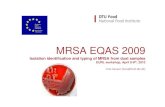 MRSA EQAS 2009 - Introduction - EU Reference Laboratory · 2017-02-02 · MRSA EQAS 2009 Isolation identification and typing of MRSA from dust samples EURL workshop, April 8-9 th,