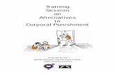 Training Session on Alternatives to Corporal Punishment · spanking or beating children for disciplinary purposes. Corporal punishment can affect self‐esteem by making the victim