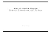 KWU Scripts Catalog: Volume 2: Working with SellersWorking with Sellers ii v3.2 • ©2004 Keller Williams Realty, Inc. Acknowledgments Many of our contributors have shared with us