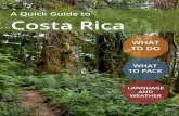 A Quick Guide to Costa Ricaoutwardboundcostarica.org/.../2016/03/CR-Travel-Guide.pdfQUICK GUIDE TO COSTA RICAN HISTORY A Quick Guide to Costa Rica QUICK GUIDE TO THINGS TO DO IN COSTA