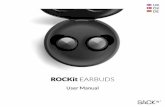 ROCKit EARBUDS...pairing mode and the earbuds are connected via True Wireless Stereo 3. Switch on Bluetooth on your device 4. Choose “ROCKit L” under Bluetooth settings on your