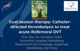 Dual session therapy: Catheter- directed thrombolysis to ...€¦ · thrombolysis to treat acute iliofemoral DVT: • Local lysis alone • is effective in resolving the massive thrombotic