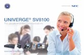 UNIVERGE SV8100 · VoIP and traditional voice support Deploy a pure IP solution or any combination of IP and traditional circuit-switched technology with a single SV8100 system. Application