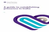 A guide to establishing presence in India · improving the ease of doing business in India and Startup India, Standup India will further pave the way for growth. Additionally, government’s