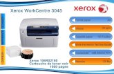 Xerox WorkCentre 3045 xerox O xerox Xerox 10602180 ... · Xerox WorkCentre 3045 xerox O xerox Xerox 10602180 Cartouche de toner noir 1000 pages xerox Format papier Vitesse 24 ppm