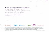 The Forgotten Many: A 2020 Vision for Secondary ... · SPMS with the impression they have a second, different, untreatable disease. Telling someone they ... of appropriate courses