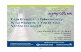 Data Breach and Cybersecurity: What Happens If You or Your ......Data Breach and Cybersecurity: What Happens If You or Your Vendor Is Hacked Linda Vincent, R.N., P.I., CITRMS Vincent
