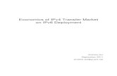 Economics of IPv4 address market on IPv6 deployment-20110930 · Economics of IPv4 Transfer Market on IPv6 Deployment Andrew Dul Page 3 necessarily scarce. The IETF originally planned