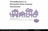 Homelessness in Knoxville-Knox County Tennessee · Homelessness in Knoxville-Knox County Tennessee 2016 Annual Report Knoxville Homeless Management Information System University of