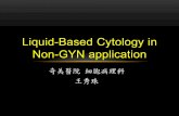 Liquid-Based Cytology in Non-GYN applicationsub.chimei.org.tw/55399/images/PDF/06_education/01_class/20180213_1... · Prep 專屬 的保存液瓶內，混和 均勻。 2. 保存 液為20ml，內含有54%
