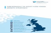 THREADNEEDLE UK EQUITY FUND RANGE GROWTH STRATEGIES€¦ · GROWTH STRATEGIES. 2 Threadneedle UK Equity Fund Range | Growth Strategies INVESTING IN UK EQUITIES The broad range of