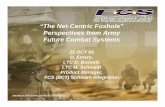 “The Net-Centric Foxhole” Perspectives from Army …...101 - 1 Approved for Public Release, Case 06-6147 (PM FCS (BCT) “The Net-Centric Foxhole” Perspectives from Army Future
