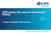 CPD and Chartered Status - CIPS - Leading global excellence in ... status/July-Webinar-gene… · Leading global excellence in procurement and supply • CPD is a vital aspect for