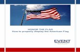 HONOR THE FLAG How to properly display the …eventresources.com/wp-content/uploads/2018/06/How-to...HONOR THE FLAG Event Resources, Inc. – 333 Park Avenue, East Hartford, CT 06108