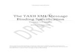 The TAXII XML Message Binding Specification...The TAXII Message Binding Version ID for the version of the XML Binding described in this specification is: TAXII_XML_BINDING_1.0 1.1.1.2