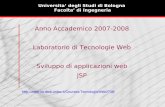 Anno Accademico 2007-2008 Laboratorio di Tecnologie Web ...lia.deis.unibo.it/.../slides/05-webapp-jsp.pdf · > Though they seem to be part of a scripting language, JSP pages are not