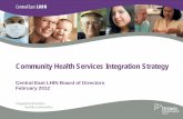 Community Health Services Integration Strategy/media/sites/ce/uploadedfiles/... · CSS Stakeholder Engagement (Nov 2011) • 30 CSS providers from across the Central East LHIN participated