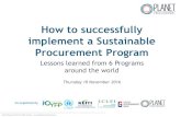 How to successfully implement a Sustainable Procurement ... · How to successfully implement a Sustainable Procurement Program Lessons learned from 6 Programs ... make decisions e.g.