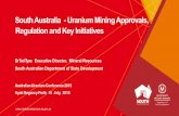 South Australia - Uranium Mining Approvals , Regulation ...energymining.sa.gov.au/__data/assets/pdf_file/0020/... · •Minerals ($157.4 m) and Petroleum ($133.9 m) $291.3 million
