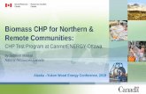 Biomass CHP for Northern & Remote Communities...Increased utilization of biomass will allow Canadian industries to lower their carbon footprint while using secure, local, sustainable