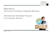 Regensburg Technical University of Applied Sciences International Internship Program … Internship... · 2016-03-09 · International Internship Program in Computer Science. Highlights