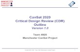 CanSat 2020 Critical Design Review (CDR) Outlinecansatcompetition.com/docs/teams/cansat2020_4920_cdr_v1.pdf · CanSat2020 CDR: Team 4920 (Manchester CanSatProject) 1 CanSat 2020 Critical