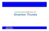 12-07-05 Intentional Defective Grantor Trusts · 2012-11-14 · 4 Common Examples Of Grantor Trusts “Living” Trusts (A.K.A. “Family” Trusts; “Revocable” Trusts; “Inter