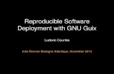 Reproducible Software Deployment with GNU Guix · Reproducible Software Deployment with GNU Guix Ludovic Courtes` Inria Rennes Bretagne Atlantique, November 2015