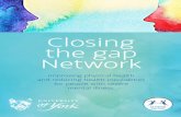 Closing the gap Network - University of YorkThe Closing the Gap Network will be underpinned by core principles of (1) scientific rigour, (2) collaboration between disciplines, (3)