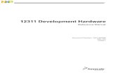 12311 Development Hardware - NXP Semiconductors · 12311 Development Hardware Reference Manual, Rev. 0.0 Freescale Semiconductor v About This Book This manual describes Freescale’s